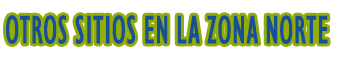 Otros sitios en la zona Norte