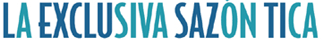 La exclusiva sazon tica