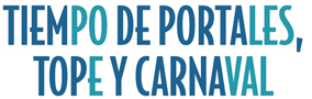 Tiempo de portales, tope y carnaval